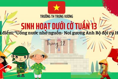 SINH HOẠT DƯỚI CỜ TUẦN 13