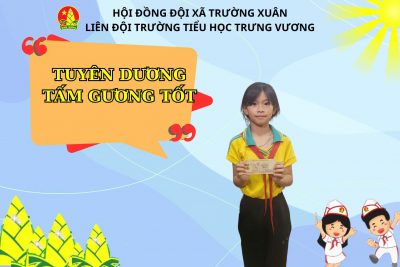 🍀Góc tuyên dương những tấm gương “Người tốt việc tốt” trong tháng của trường Tiểu Học Trưng Vương.